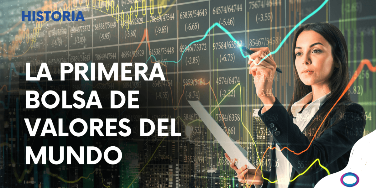Historia - La Primera Bolsa de Valores del Mundo